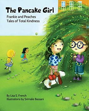 portada The Pancake Girl: A Story About the Harm Caused by Bullying and the Healing Power of Empathy and Friendship. (1) (Frankie and Peaches: Tales of Total Kindness Book 1) (en Inglés)
