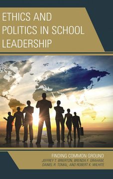 portada Ethics and Politics in School Leadership: Finding Common Ground (The Concordia University Leadership Series) (en Inglés)
