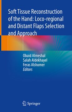 portada Soft Tissue Reconstruction of the Hand: Loco-Regional and Distant Flaps Selection and Approach