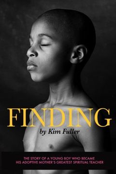 portada Finding: The story of a young boy who becomes his adoptive mothers's greatest spiritual teacher