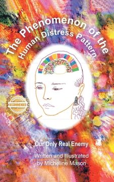 portada The Phenomenon of the Human Distress Pattern: Our only Real Enemy (en Inglés)