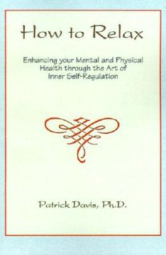 portada how to relax: enhancing you mental and physical health through the art of inner self-regulation (in English)