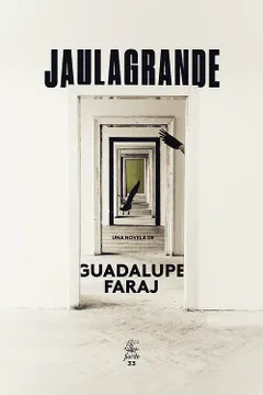 portada Jaulagrande - Faraj, Guadalupe - Libro Físico