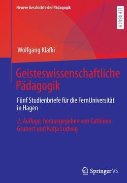 portada Geisteswissenschaftliche Pädagogik: Fünf Studienbriefe Für Die Fernuniversität in Hagen. Herausgegeben Von Cathleen Grunert Und Katja Ludwig (en Alemán)