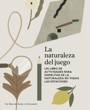 portada La Naturaleza del Juego - un Libro de Actividades Para Disfrutar de la Naturaleza en Todas las Estaciones