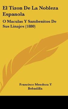 portada El Tizon de la Nobleza Espanola: O Maculas y Sambenitos de sus Linajes (1880)