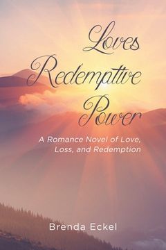 portada Loves Redemptive Power: A Romance Novel of Love, Loss, and Redemption (en Inglés)