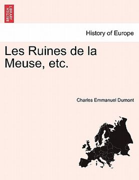 portada Les Ruines de La Meuse, Etc. Tome Deuxieme. (en Francés)