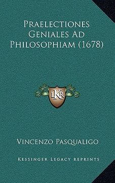 portada Praelectiones Geniales Ad Philosophiam (1678) (en Latin)