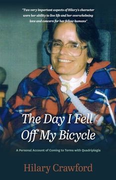 portada The Day I Fell Off My Bicycle: A Personal Account of Coming to Terms with Quadriplegia