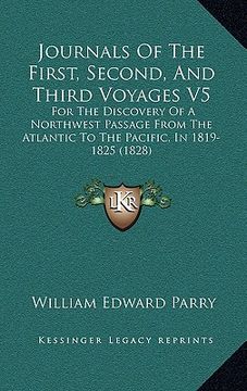 portada journals of the first, second, and third voyages v5: for the discovery of a northwest passage from the atlantic to the pacific, in 1819-1825 (1828) (en Inglés)