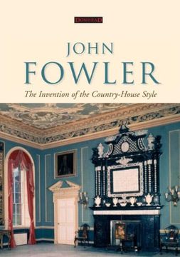 portada John Fowler: The Invention of the Country-House Style (en Inglés)