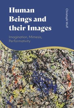 portada Human Beings and their Images: Imagination, Mimesis, Performativity (in English)