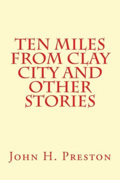 portada Ten Miles From Clay City and Other Stories