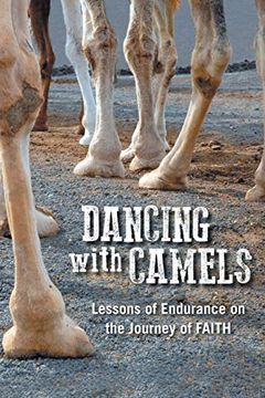 portada Dancing With Camels: Lessons of Endurance on the Journey of Faith (in English)