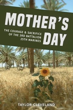portada Mother's Day: The Courage & Sacrifice of the 3rd Battalion 25th Marines (en Inglés)