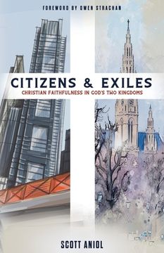 portada Citizens and Exiles: Christian Faithfulness in God's Two Kingdoms (en Inglés)