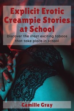 portada Explicit Erotic Creampie Stories at School: Discover the most exciting taboos that take place in school