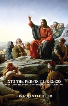 portada Into the Perfect Likeness: Scratching the Surface of Christian Transformation (in English)