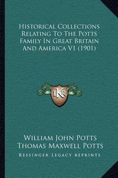 portada historical collections relating to the potts family in great britain and america v1 (1901)