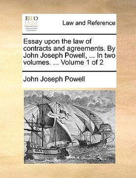 portada essay upon the law of contracts and agreements. by john joseph powell, ... in two volumes. ... volume 1 of 2 (in English)