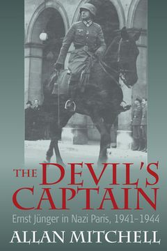 portada The Devil's Captain: Ernst Jünger in Nazi Paris, 1941-1944 (in English)