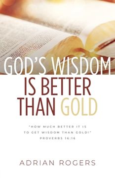 portada God's Wisdom Is Better than Gold (en Inglés)