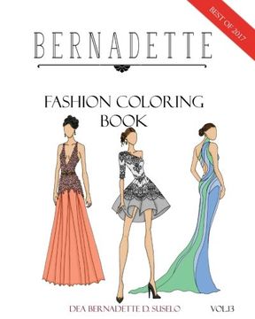 portada Bernadette Fashion Coloring Book Vol. 13: A Collection of the Best Designs of Bernadette in 2017: Volume 13 (in English)