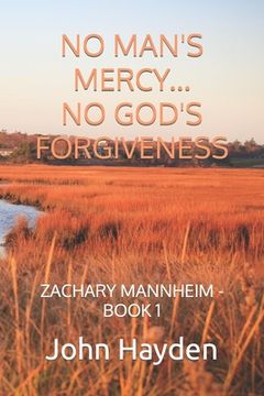 portada No Man's Mercy...No God's Forgiveness: Zachary Mannheim - Book 1 (en Inglés)