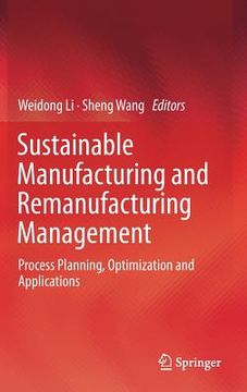 portada Sustainable Manufacturing and Remanufacturing Management: Process Planning, Optimization and Applications 