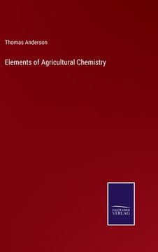 portada Elements of Agricultural Chemistry