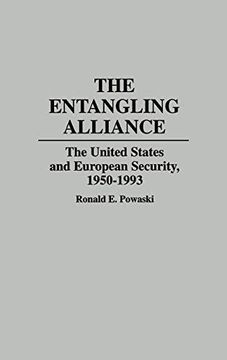 portada The Entangling Alliance: The United States and European Security, 1950-1993 (en Inglés)