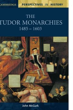 portada The Tudor Monarchies, 1485-1603 (Cambridge Perspectives in History) 