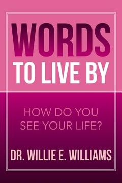portada Words to Live by: How Do You See Your Life? (en Inglés)