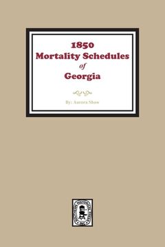 portada 1850 Georgia Mortality Schedules or Census (en Inglés)