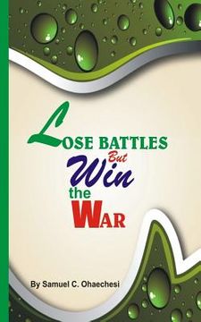 portada Lose battles but win the war: lose battles but win the war (en Inglés)