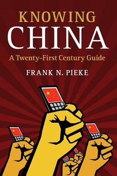 portada Knowing China: A Twenty-First Century Guide (en Inglés)