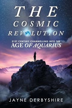 portada The Cosmic Revolution: 21St Century Channelling Into the age of Aquarius (en Inglés)