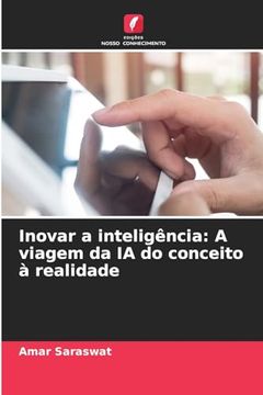 portada Inovar a Inteligência: A Viagem da ia do Conceito à Realidade (en Portugués)