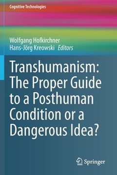 portada Transhumanism: The Proper Guide to a Posthuman Condition or a Dangerous Idea? (in English)