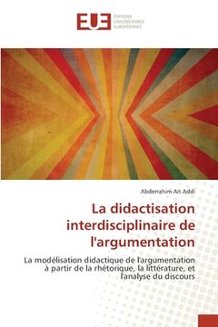 portada La didactisation interdisciplinaire de l'argumentation (en Francés)