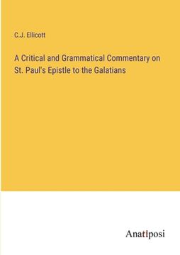 portada A Critical and Grammatical Commentary on St. Paul's Epistle to the Galatians