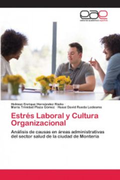 portada Estrés Laboral y Cultura Organizacional: Análisis de Causas en Áreas Administrativas del Sector Salud de la Ciudad de Montería