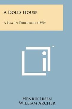 portada A Dolls House: A Play in Three Acts (1890) (en Inglés)