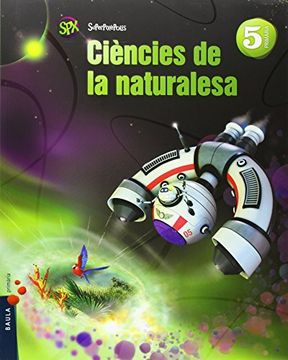 portada Ciències de la naturalesa 5è Primària Superpixèpolis LA (Projecte Superpixèpolis) (en Catalá)