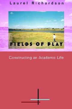 portada fields of play: constructing an academic life (en Inglés)
