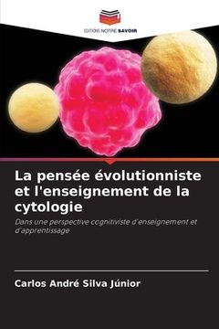 portada La pensée évolutionniste et l'enseignement de la cytologie (en Francés)