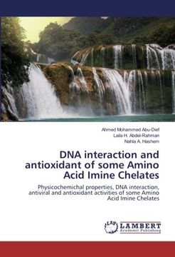 portada DNA interaction and antioxidant of some Amino Acid Imine Chelates: Physicochemichal properties, DNA interaction, antiviral and antioxidant activities of some Amino Acid Imine Chelates
