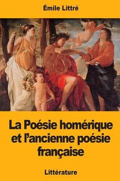 portada La Poésie homérique et l'ancienne poésie française (en Francés)