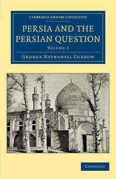 portada Persia and the Persian Question (Cambridge Library Collection - Travel, Middle East and Asia Minor) (Volume 2) (en Inglés)
